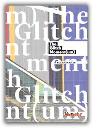 Cover of Rosa Menkman's The Glitch Moment(um)