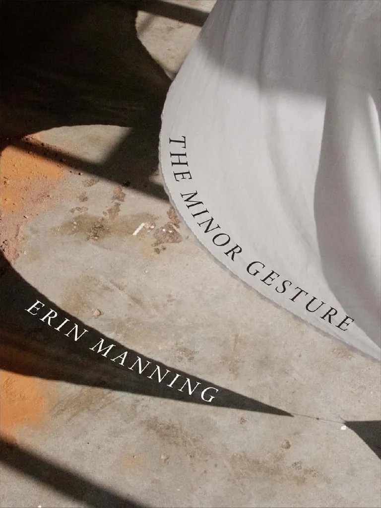 Cover of Erin Manning's The Minor Gesture